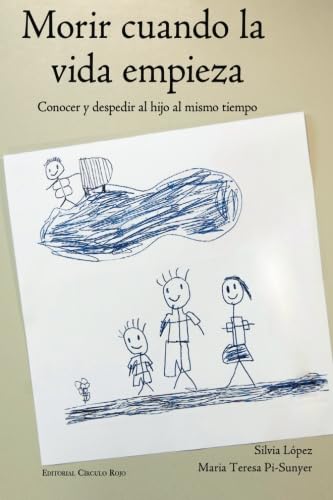 Morir cuando la vida empieza: Conocer y despedir al hijo al mismo tiempo Self-help