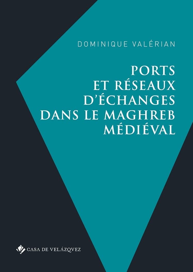 Ports et réseaux d'échanges dans le maghreb médiéval book