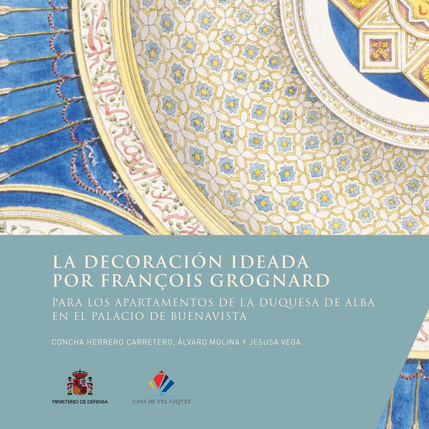 La decoración ideada por François Grognard para los apartamentos de la duquesa de Alba en el palacio de Buenavista book