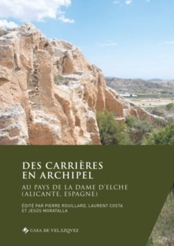 Des carrières en archipel : au pays de la Dame d'Elche (Alicante, Espagne) Social Sciences