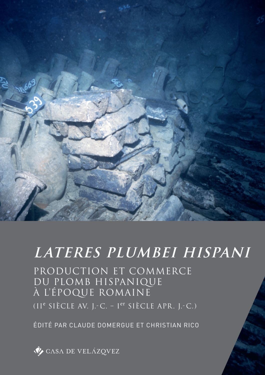 Lateres plumbei hispani: Production et commerce du plomb hispanique à l'époque romaine (IIe siècle av. J.-C. – Ier siècle apr. J.-C.) (Collection de la Casa de Velázquez, Band 195) Social Sciences