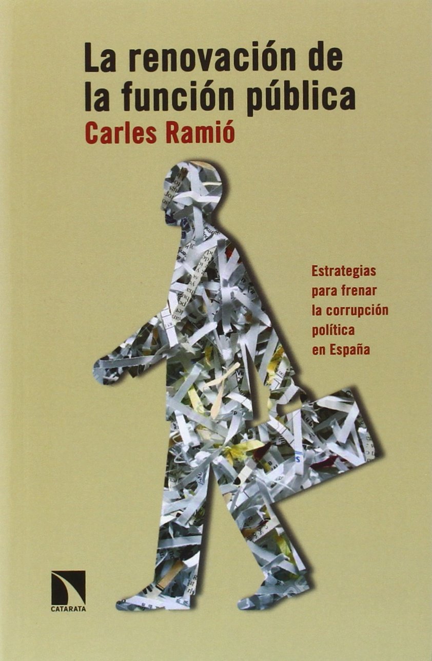 La renovación de la función pública : estrategias para frenar la corrupción política en España book