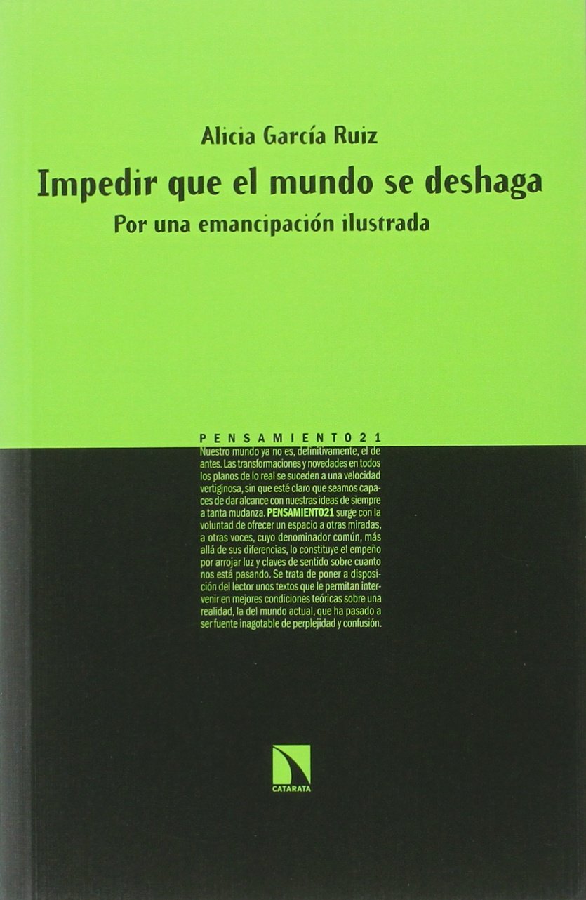 Impedir que el mundo se deshaga : por una emancipación ilustrada book