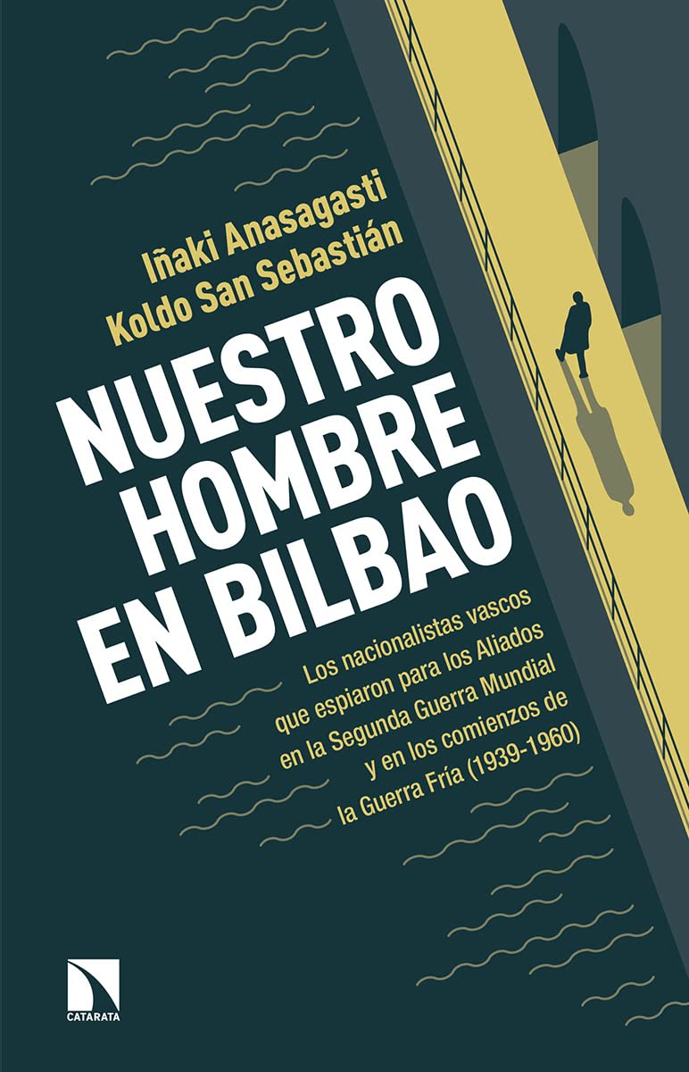 Anasagasti, I: Nuestro hombre en Bilbao : los nacionalistas Social Sciences