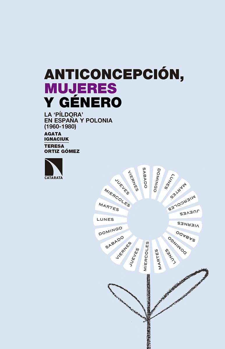 Anticoncepción, mujeres y género : la ?píldora? en España y Polonia, 1960-1980 book