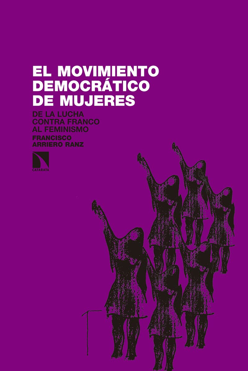 El movimiento democrático de mujeres : de la lucha contra Franco al feminismo, 1965-1985 Social Sciences