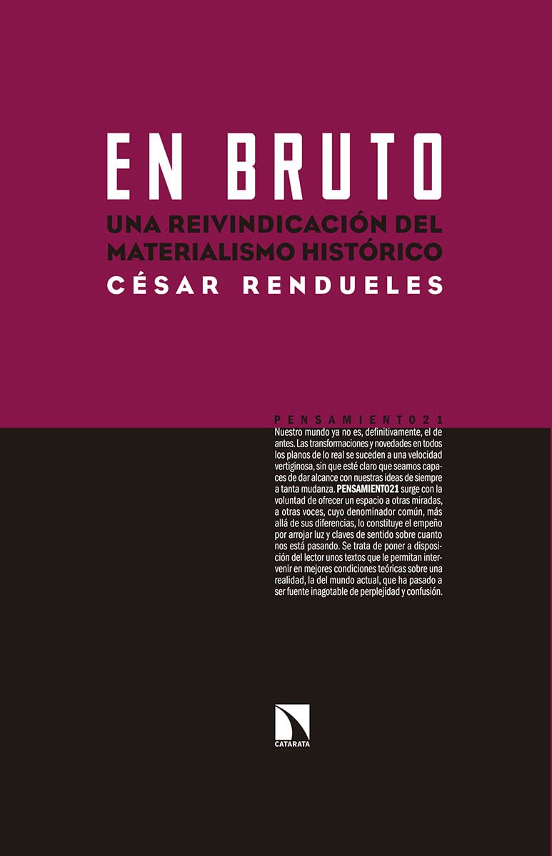 En bruto : una reivindicación del materialismo histórico Philosophy