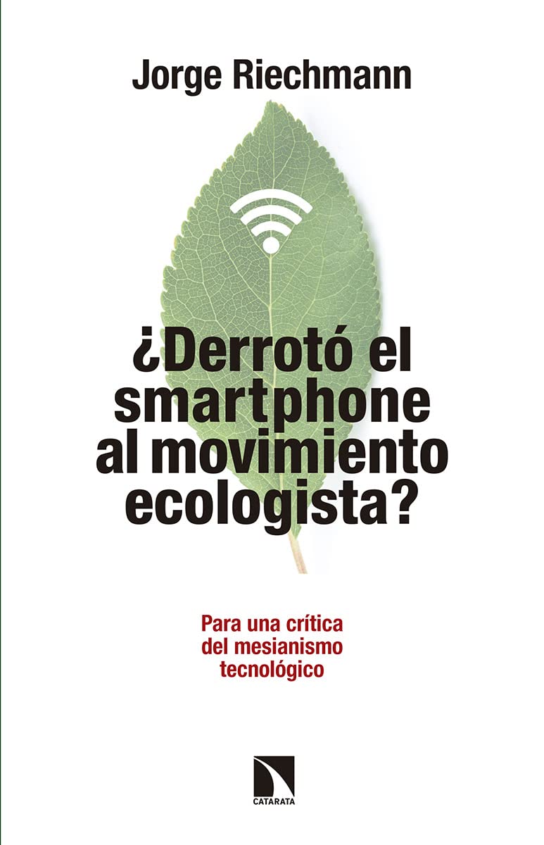 ¿Derrotó el "smartphone" al movimiento ecologista?: Para una crítica del mesianismo tecnológico... Pensando en alternativas book