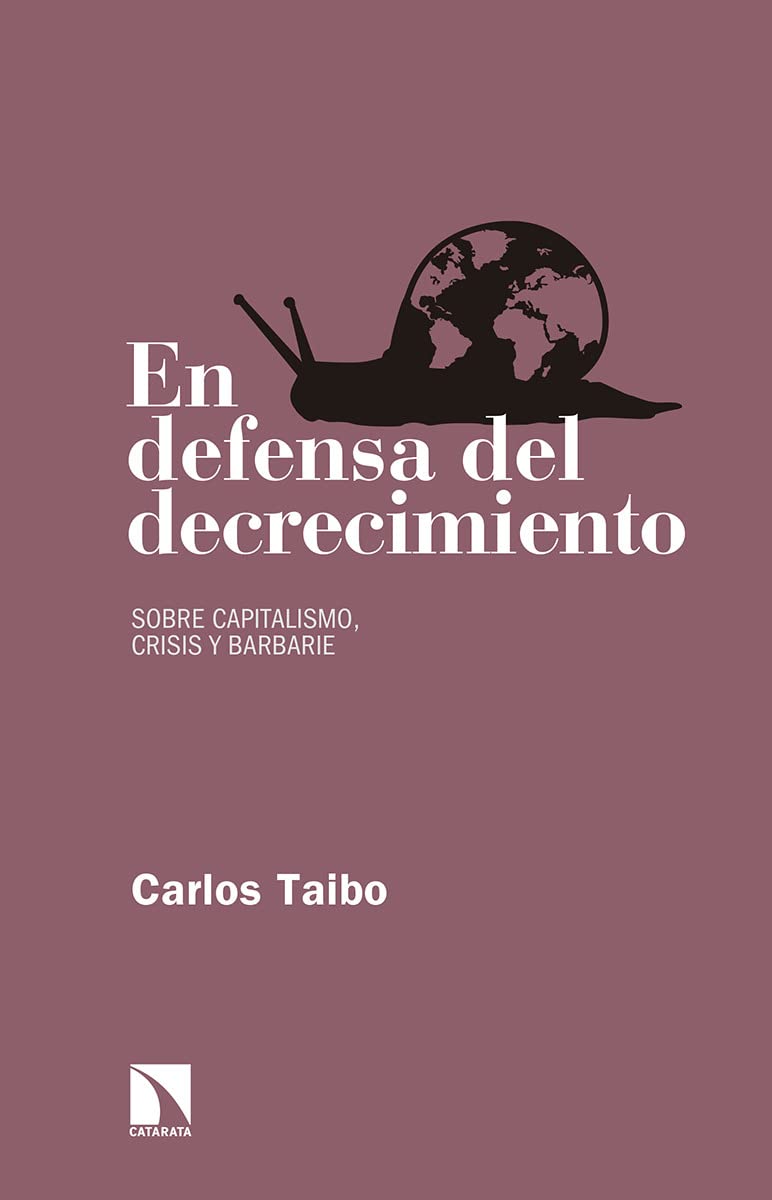 En defensa del decrecimiento: Sobre capitalismo, crisis y barbarie book