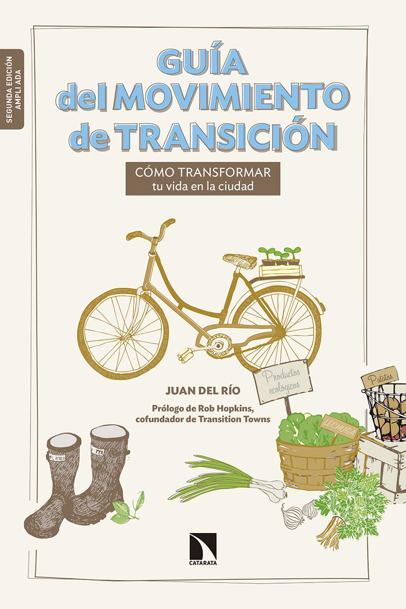Guía del movimiento de transición : cómo transformar tu vida en la ciudad book
