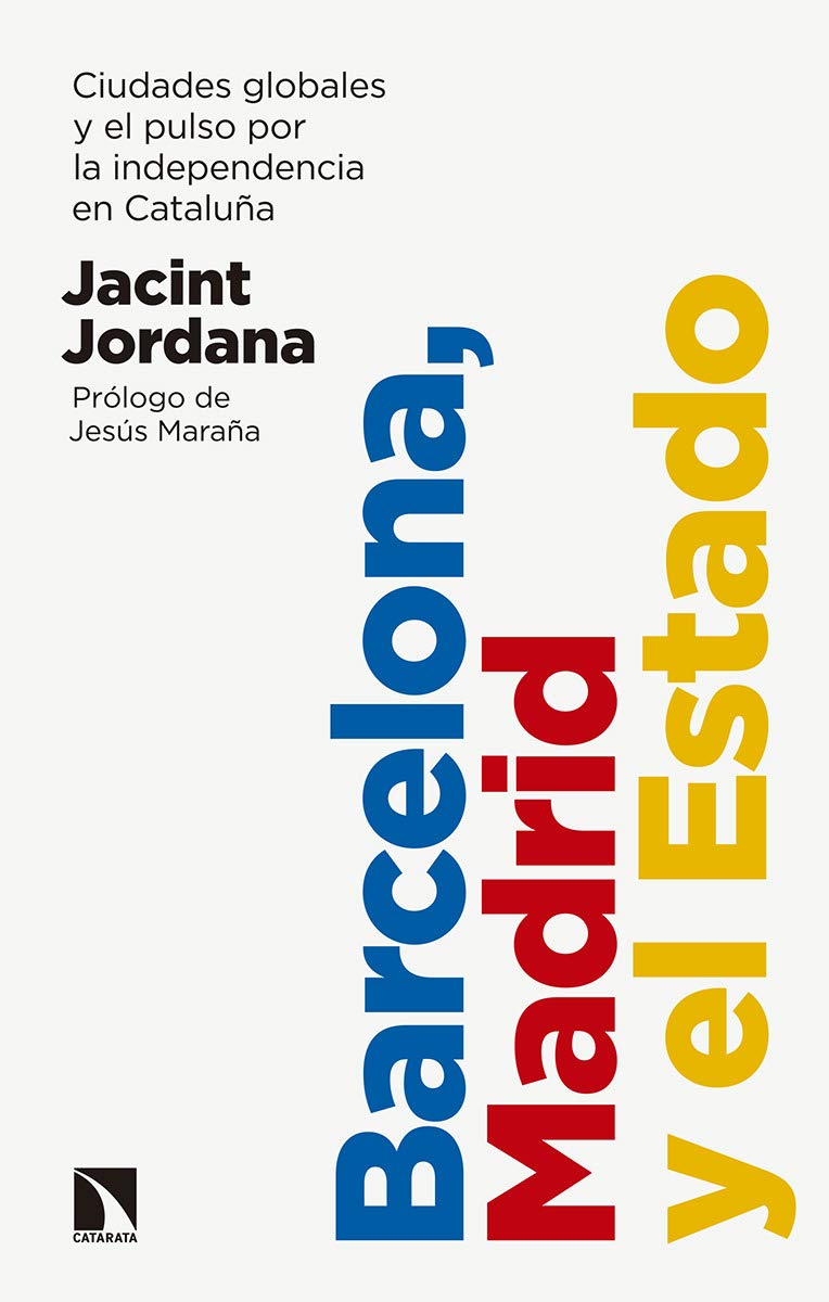 Barcelona, Madrid y el Estado: Ciudades globales y el pulso por la independencia en Cataluña book