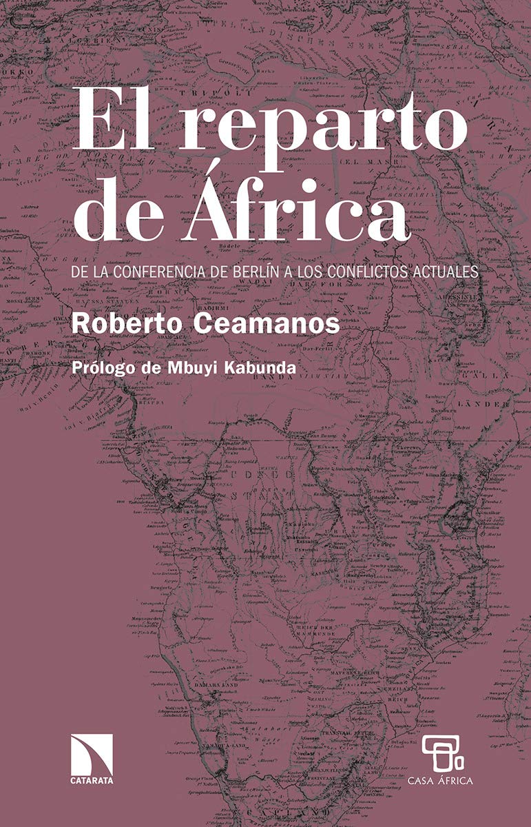 El reparto de África: de la Conferencia de Berlín a los conflictos actuales book
