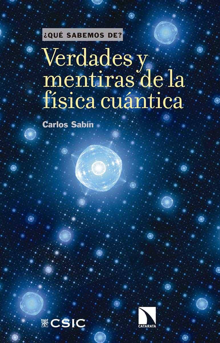 Verdades y mentiras de la física cuántica (Qué sabemos de, Band 109) Books