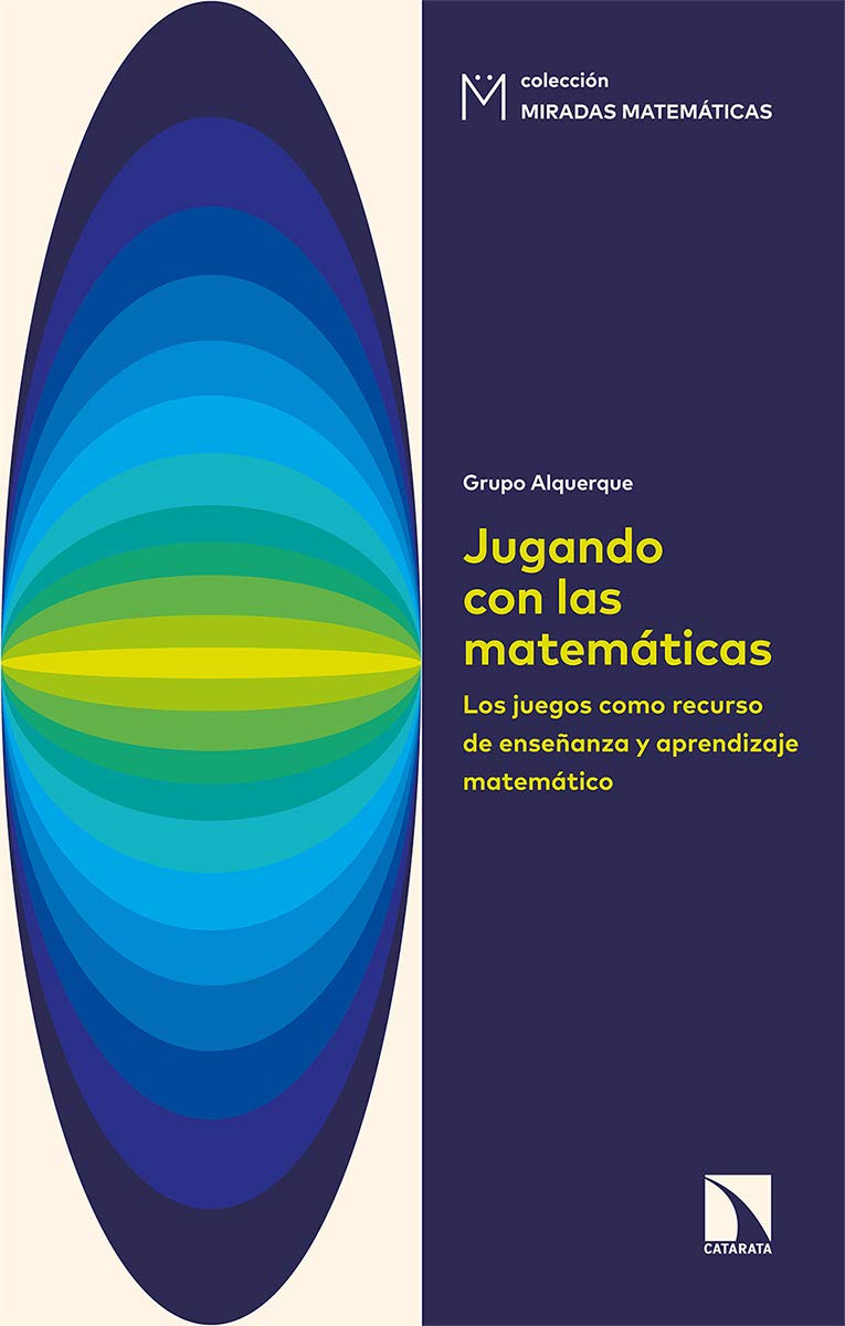 Jugando con las matemáticas: Los juegos como recurso de enseñanza y aprendizaje matemático book