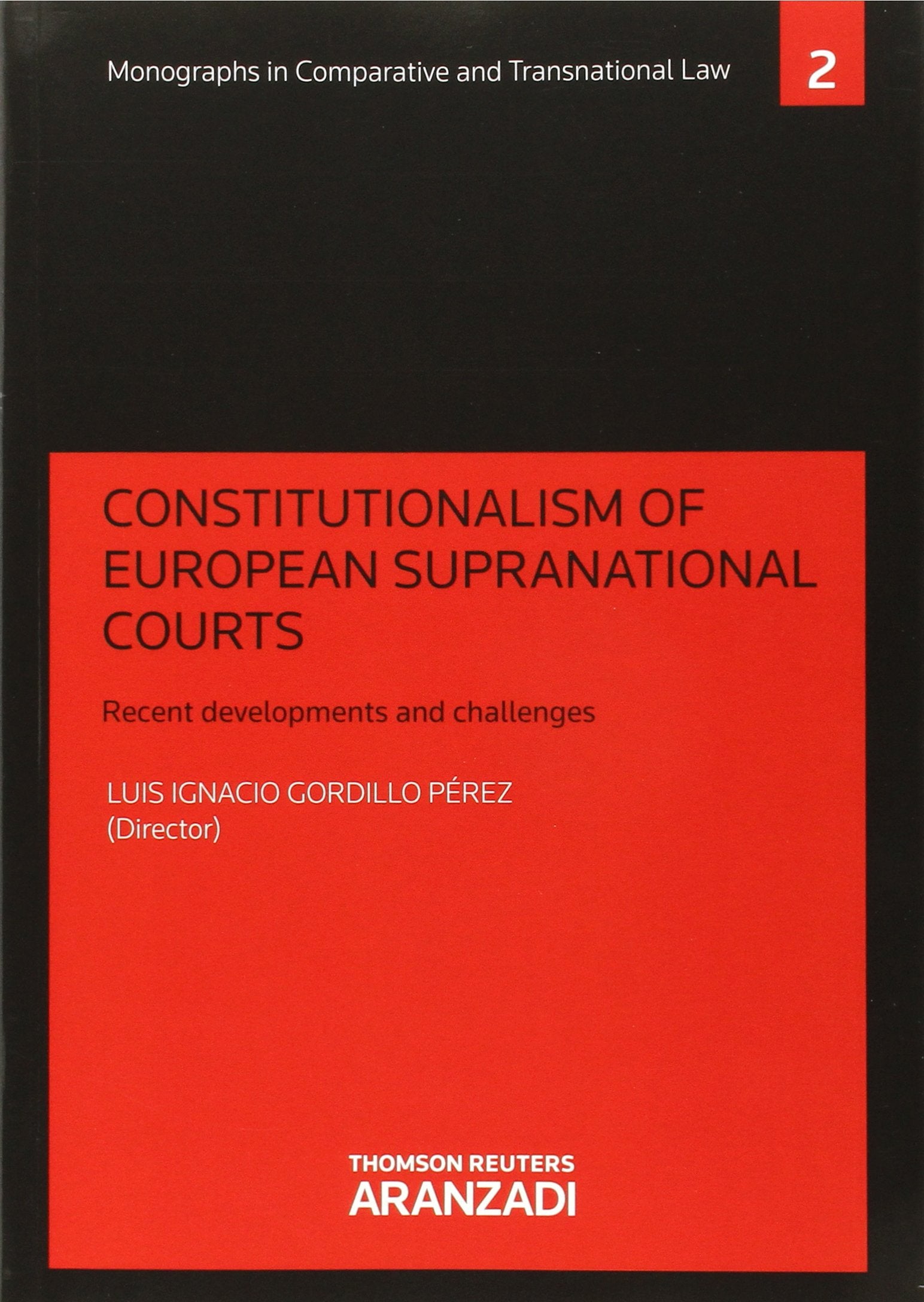 Constitutionalism of European supranational courts : recent developments and challenges Law