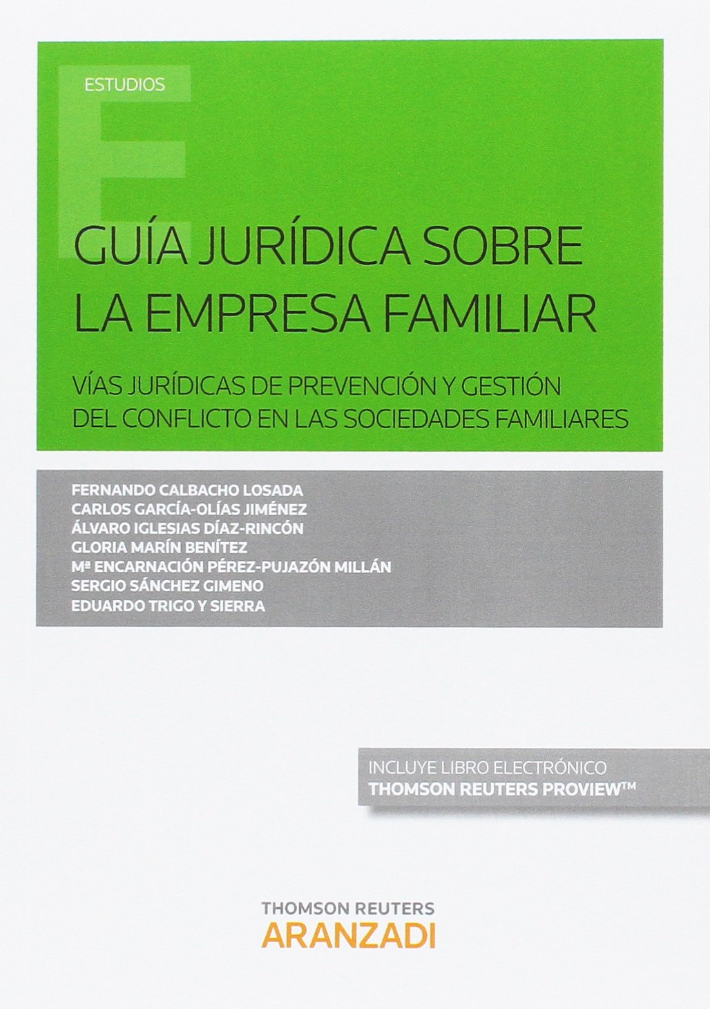 Guía jurídica sobre la empresa familiar ( Papel + e-book ): Vías jurídicas de prevención y gestión del conflicto en las sociedades familiares (Monografía) Law