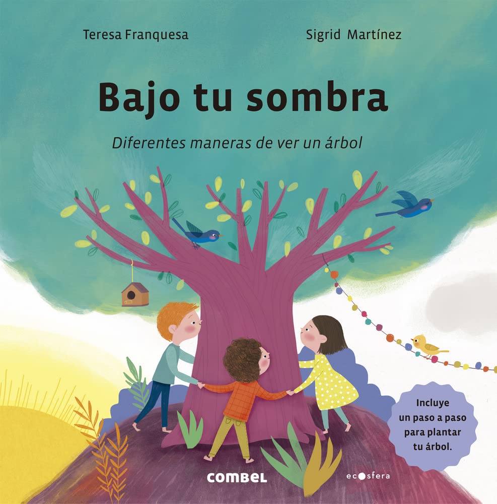 Bajo tu sombra: Diferentes maneras de ver un árbol/ Different ways to see a tree (Ecosfera, Band 3) Natural Sciences