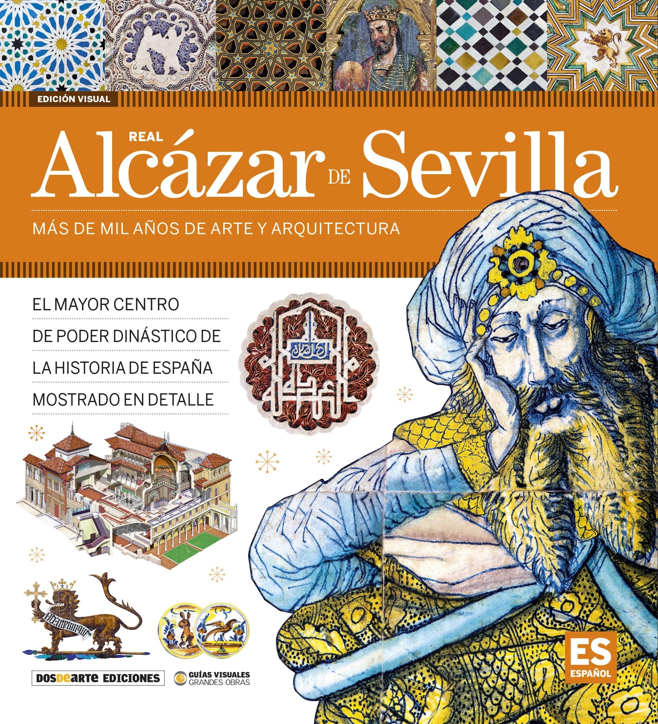 ED. VISUAL – ALCAZAR DE SEVILLA - (ESPAÑOL): Más de mil años de arte y arquitectura book