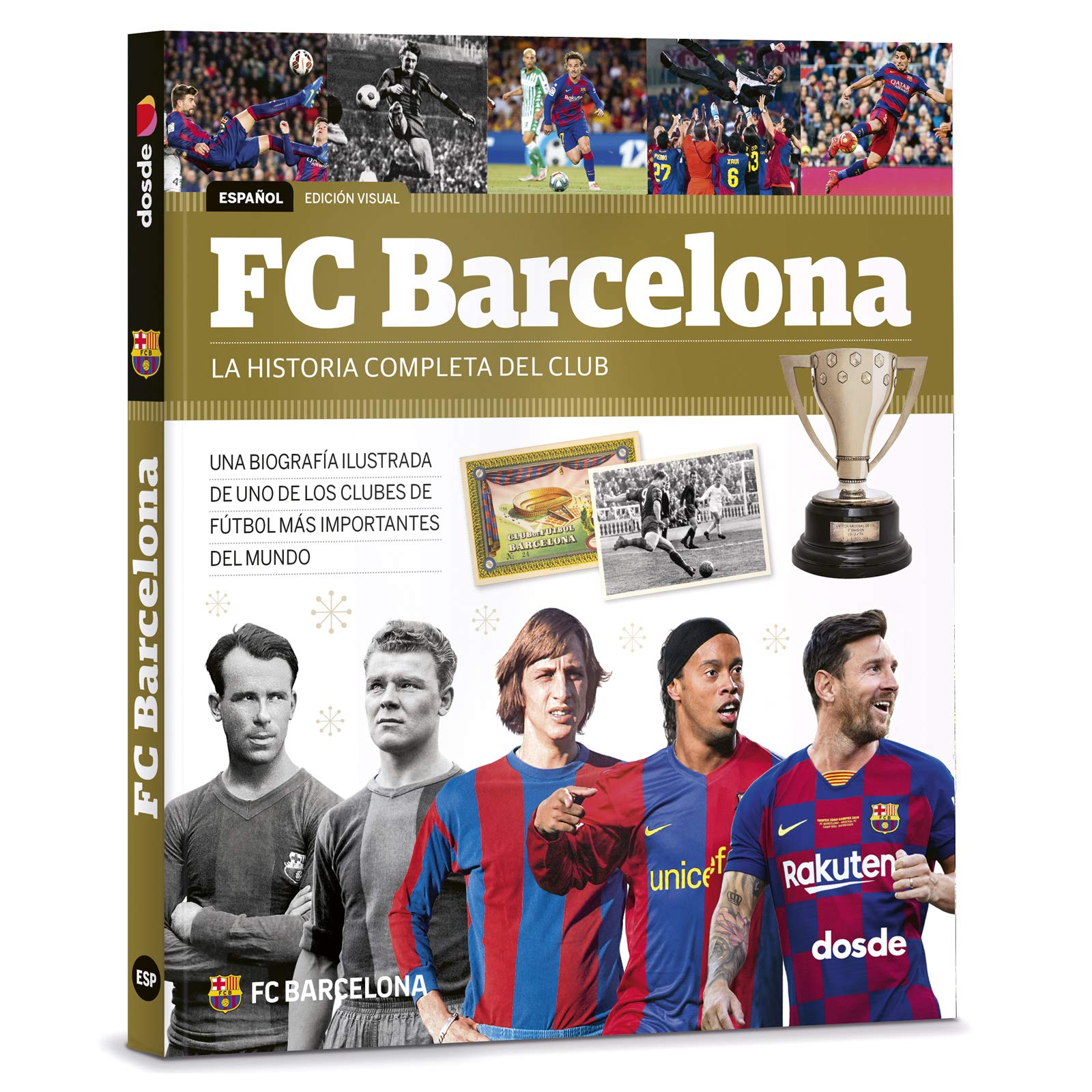 Futbol Club Barcelona: La completa historia del club Leisure & Fun
