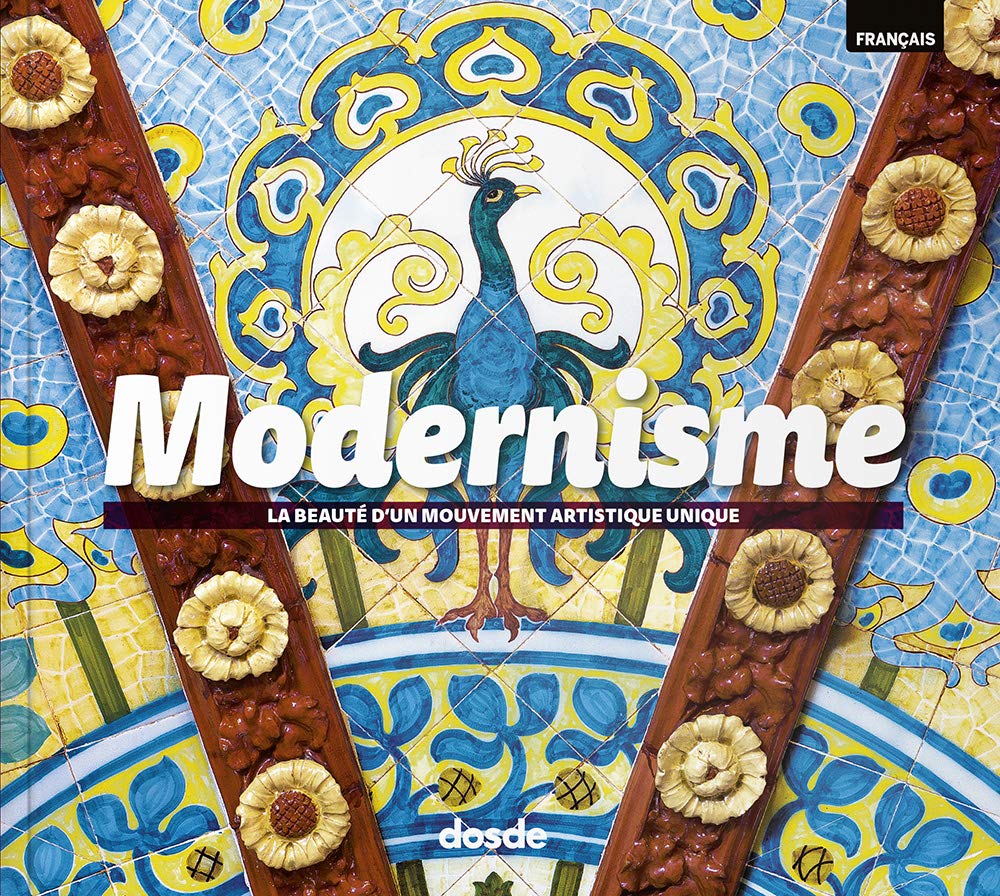 Modernisme. La beauté d'un mouvement artistique unique | Architecture, histoire et art | Couverture souple | ISBN 978-84-9103-093-5 book