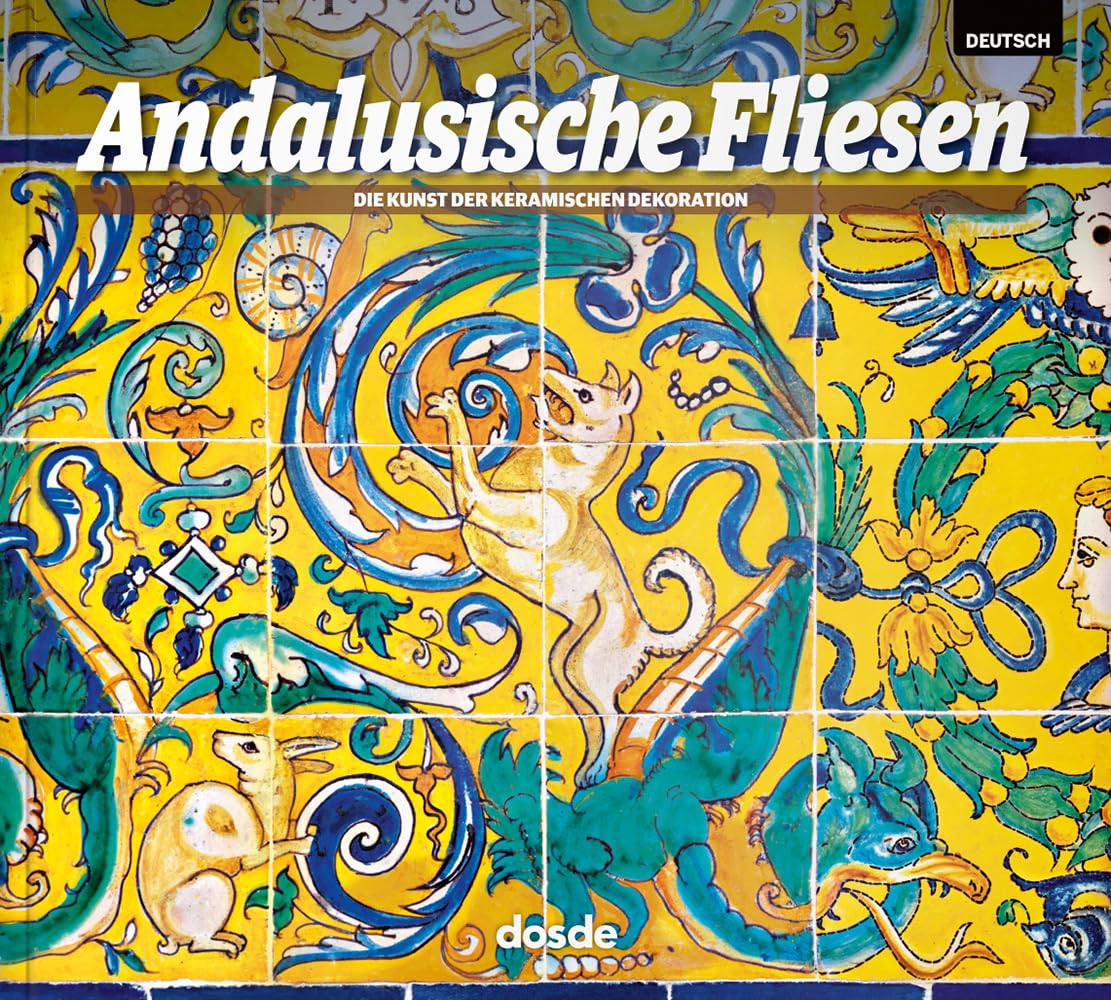 Azulejos andaluces | Die kunst der keramischen dekoration | Softcover-Buch mit Fotos | ISBN 978-84-9103-160-4 Film, Art & Culture