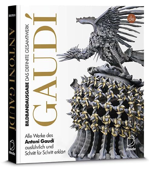 ED. VISUAL - OBRA COMPLETA ANTONI GAUDÍ, das Definite Gesamtwerk | Broschiertes Buch mit Fotografien und 3d-Illustrationen | Architektur, Geschichte und Kunst | Sprache Deutsch | ISBN 9788491032519 Architecture