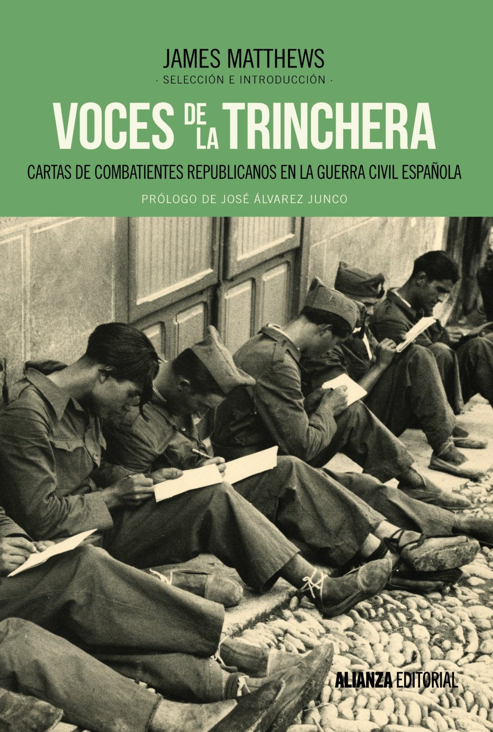 Voces de la trinchera : cartas de combatientes republicanos en la Guerra Civil española (Alianza Ensayo) Social Sciences
