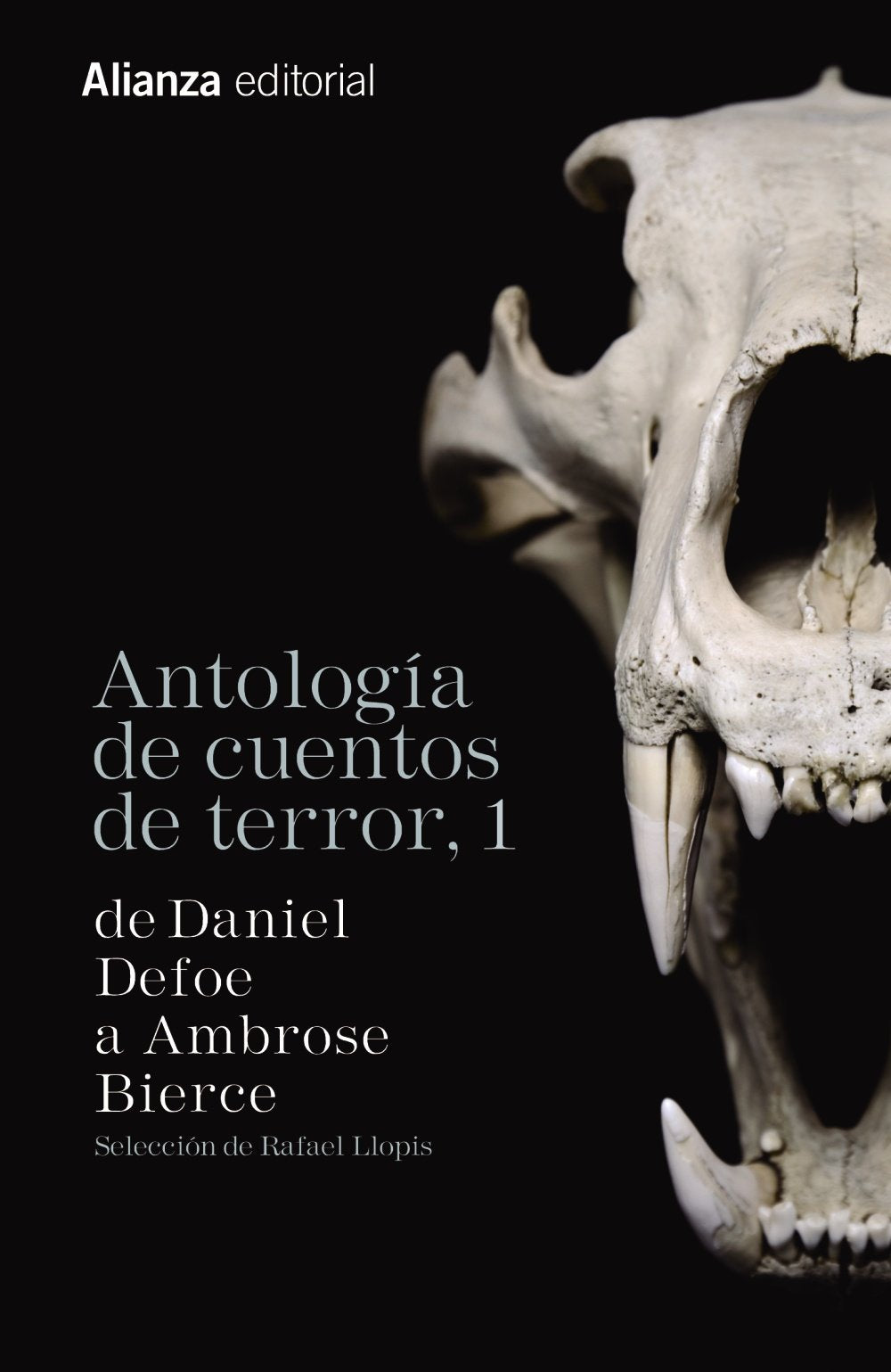 Antología de cuentos de terror 1 : de Daniel Defoe a Ambrose Bierce Action & Adventure