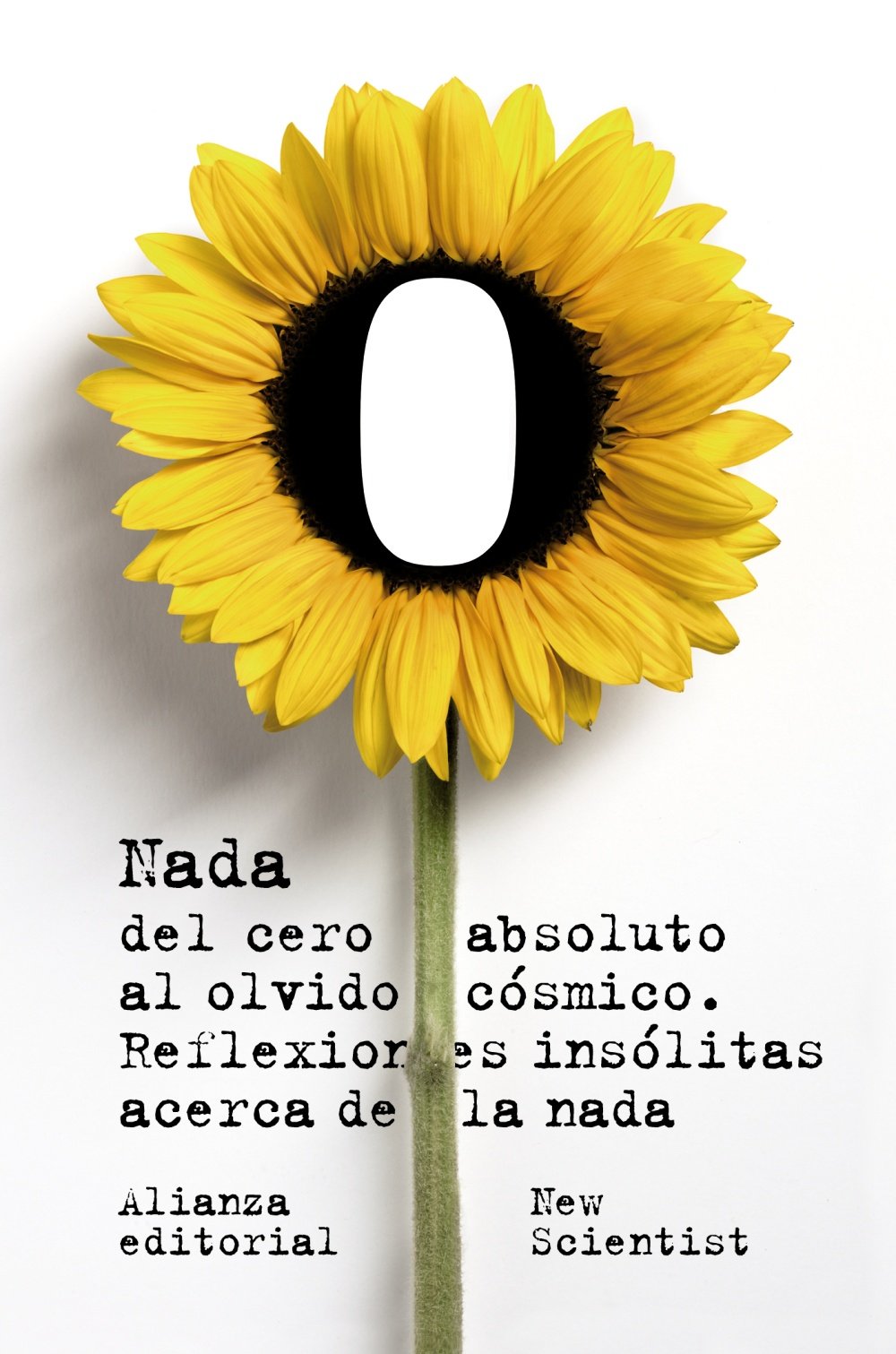 Nada, del cero absoluto al olvido cósmico : reflexiones insólitas acerca de la nada Learning & Reference