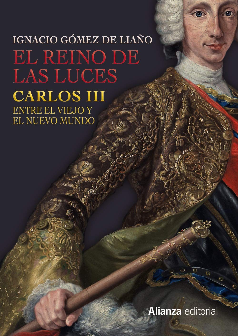El Reino de las Luces : Carlos III entre el Viejo y el Nuevo Mundo (Libros Singulares (LS)) Social Sciences