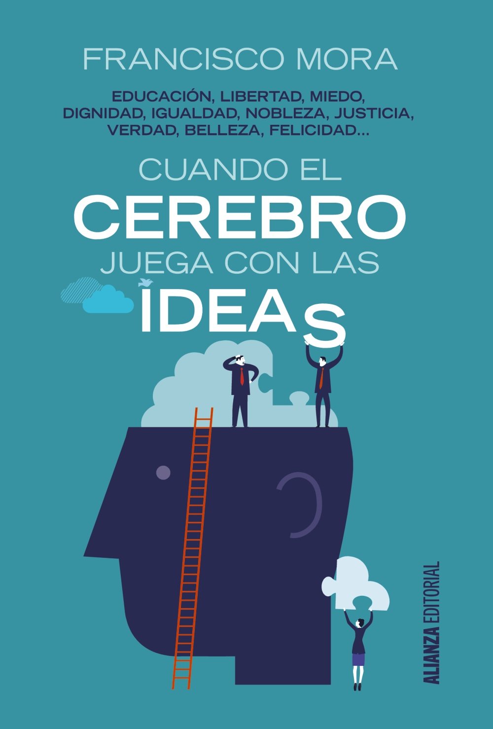 Cuando el cerebro juega con las ideas: Educación, libertad, miedo, dignidad, igualdad... book