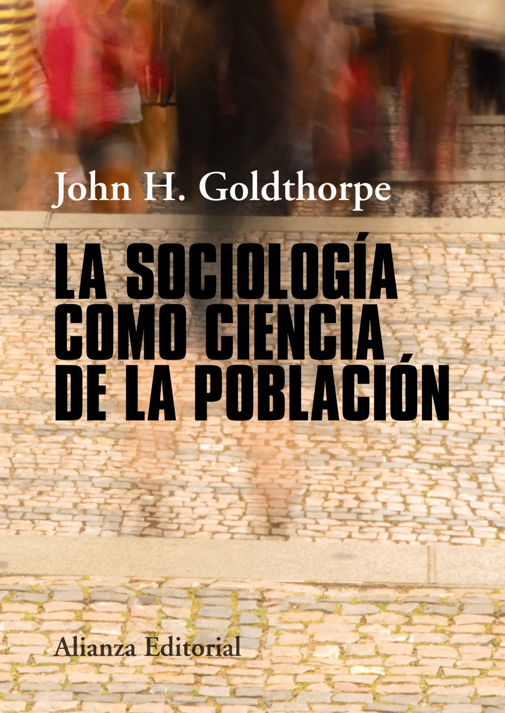 Goldthorpe, J: Sociología como ciencia de la población Social Sciences
