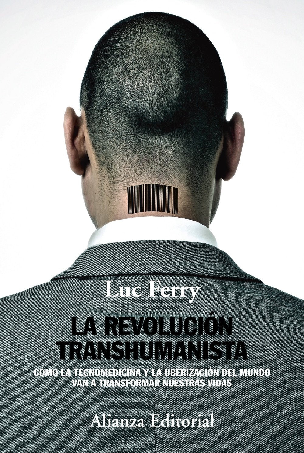 La revolución transhumanista : cómo la tecnomedicina y la uberización del mundo van a transformar nuestras vidas book