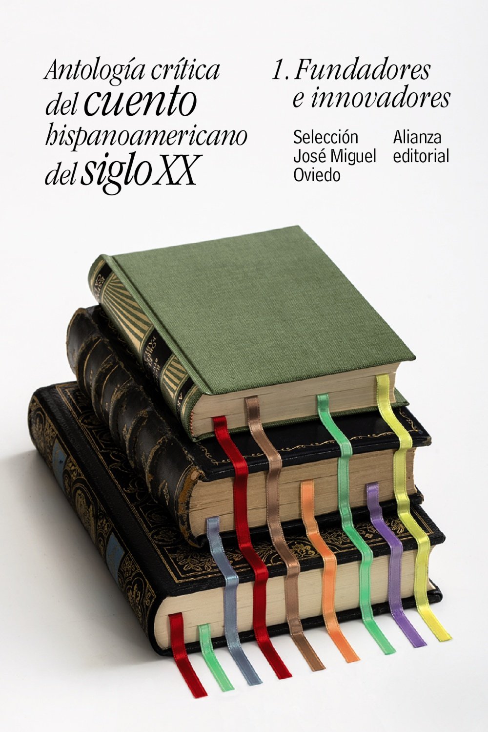 Antología crítica del cuento hispanoamericano del siglo XX : fundadores e innovadores: 1. Fundadores e innovadores (El libro de bolsillo - Literatura) Contemporary literature Books