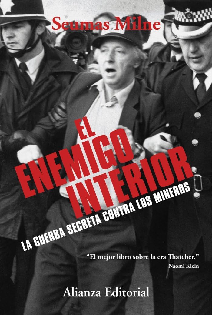 El enemigo interior : la guerra secreta contra los mineros Social Sciences
