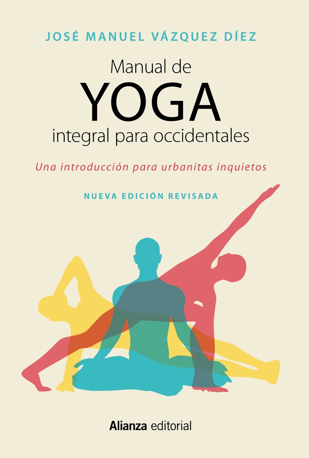 Manual de yoga integral para occidentales : una introducción para urbanitas inquietos book