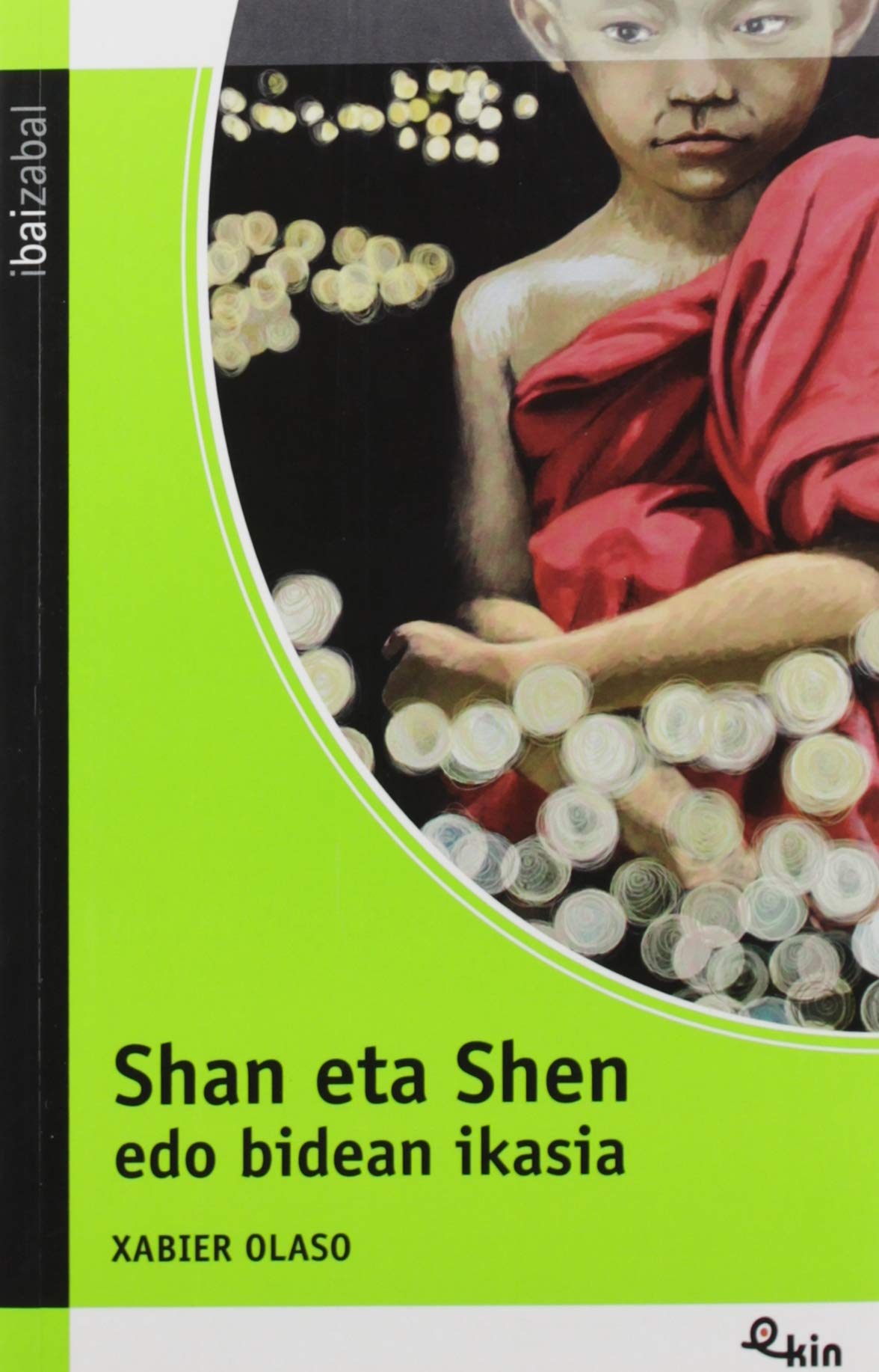Shan eta Shen edo bidean ikasia (Ekin, Band 48) Novels & Short Stories