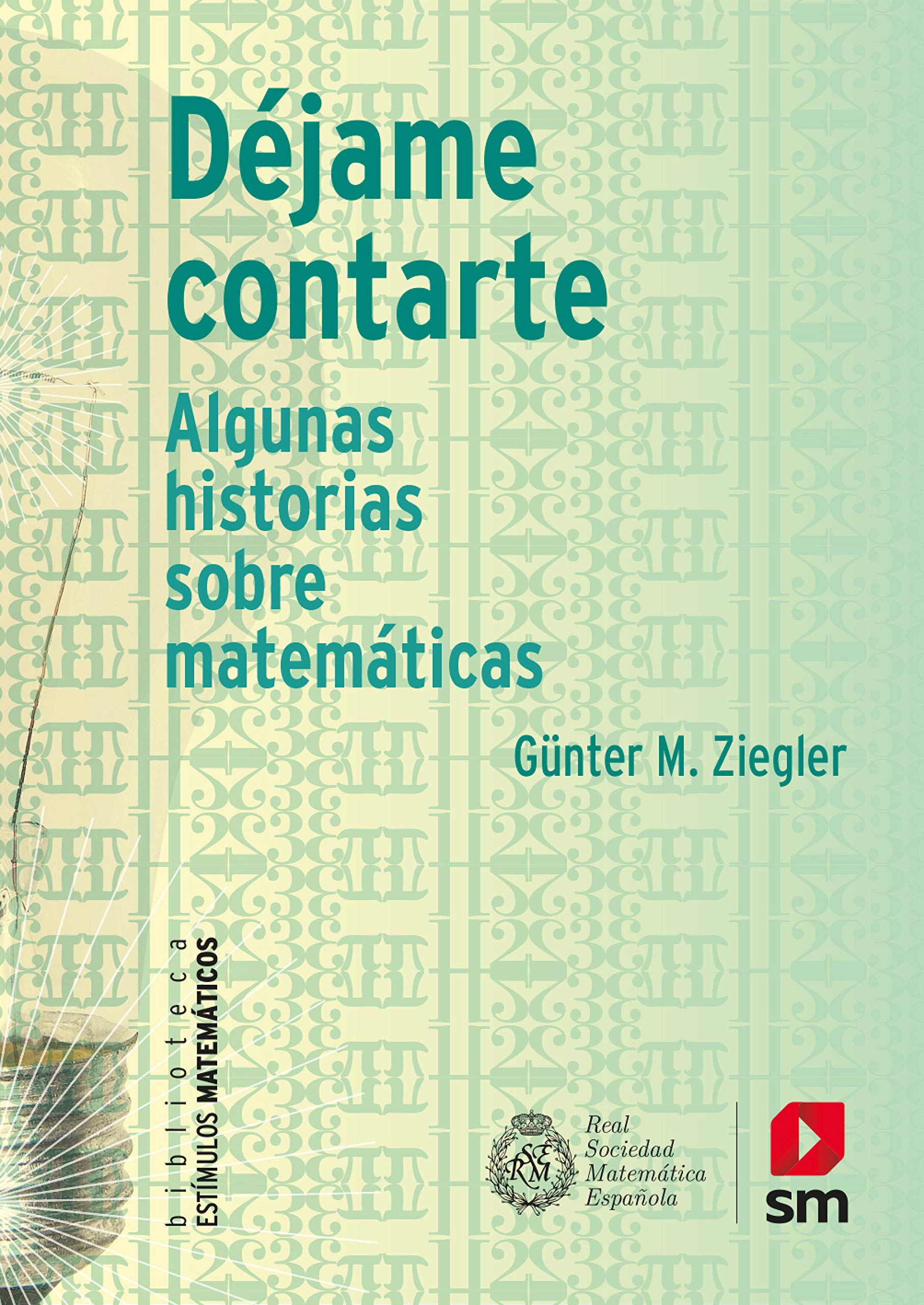 Déjame contarte : algunas historias sobre matemáticas: Algunas historias sobre mátemáticas (Estímulos Matemáticos, Band 9) Books
