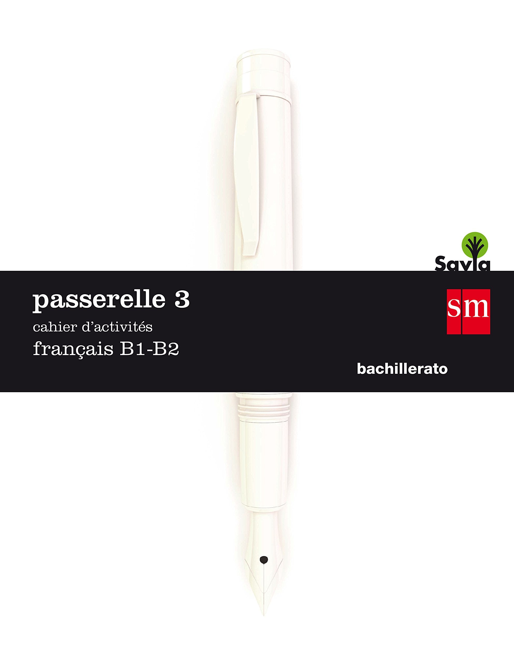 Cuaderno de actividades. Passerelle 3. B1-B2. Savia book