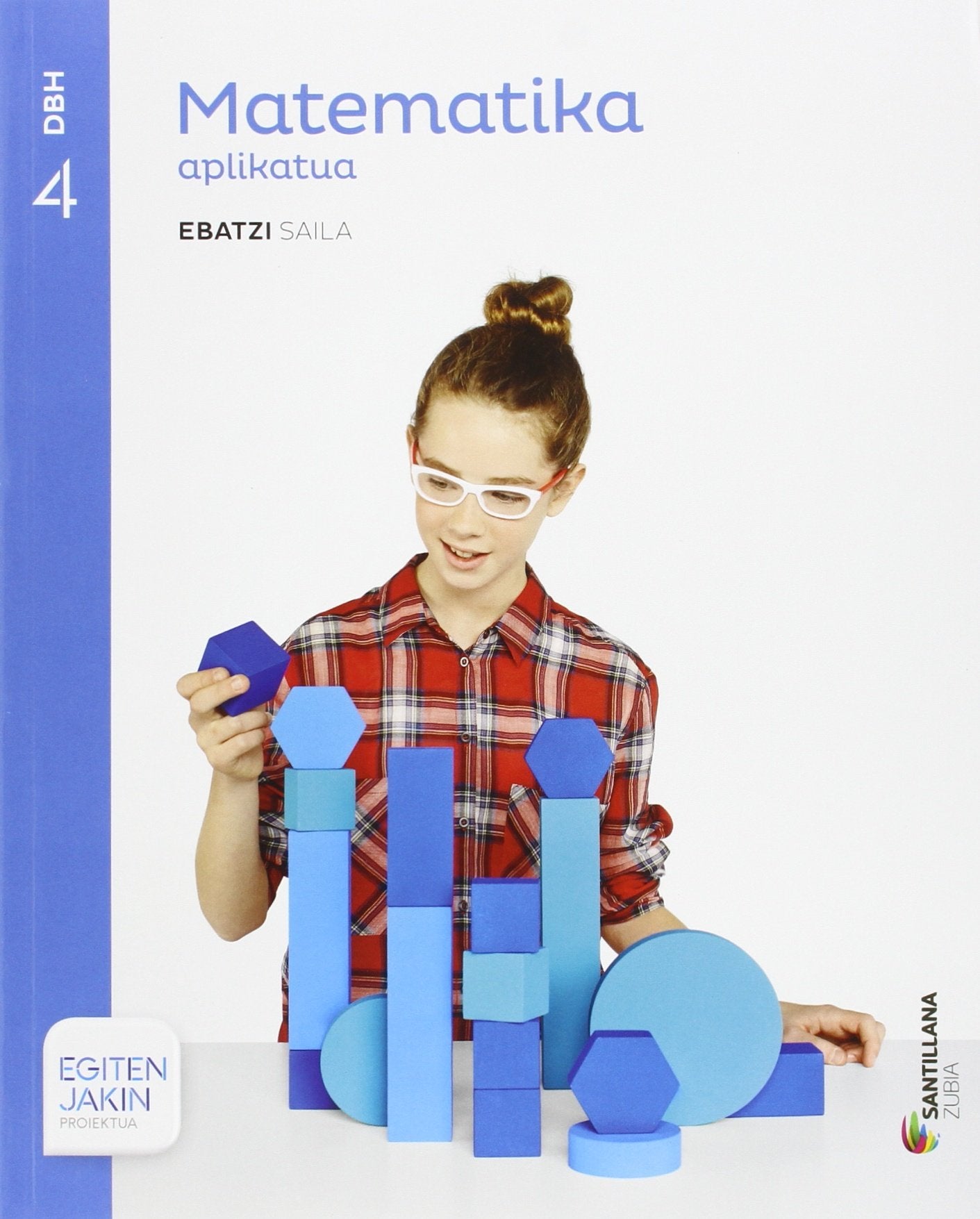 MATEMATIKA APLIKATUA EBATZI SAILA 4 DBH EGITEN JAKIN book