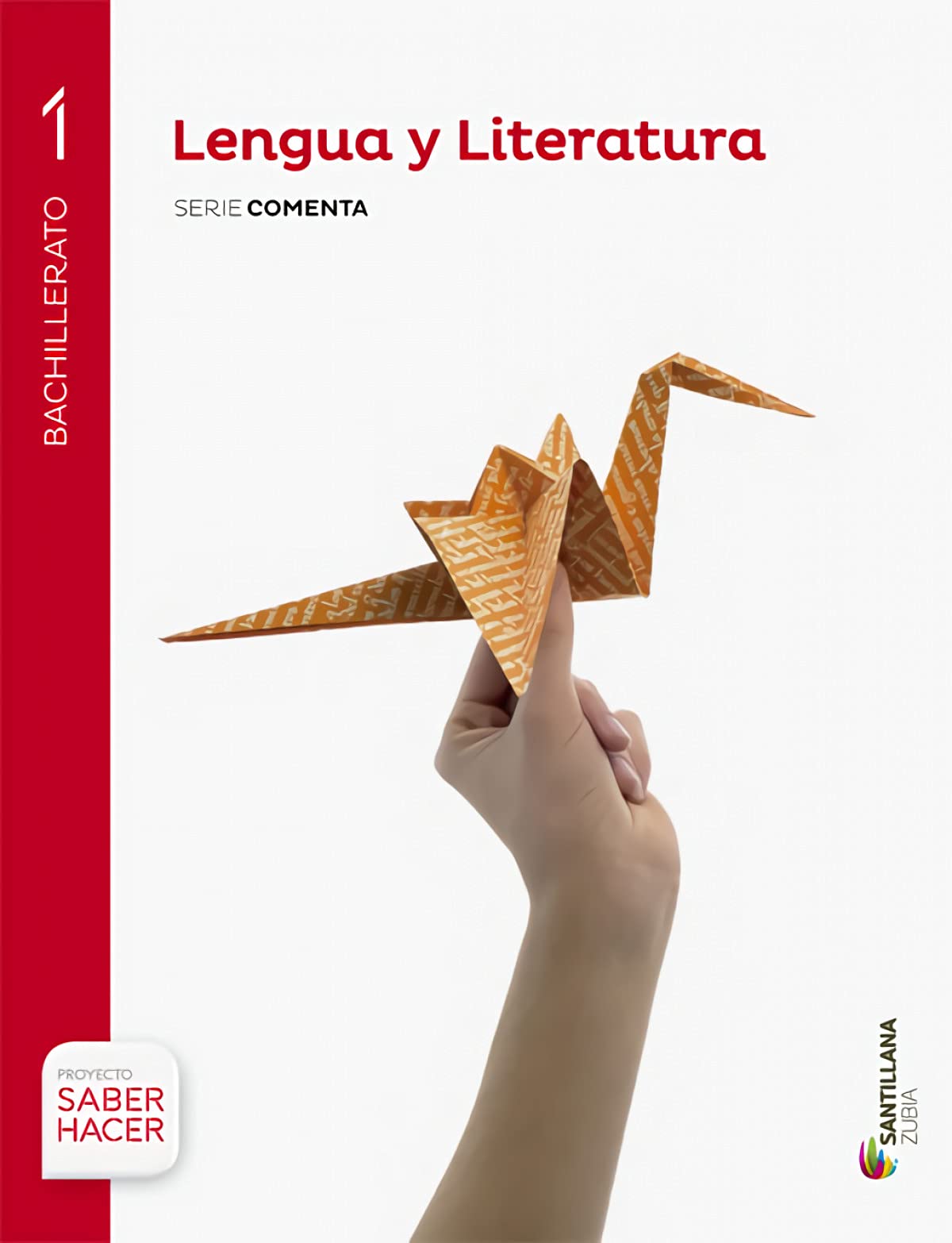 LENGUA Y LITERATURA SERIE COMENTA 1 BTO SABER HACER book