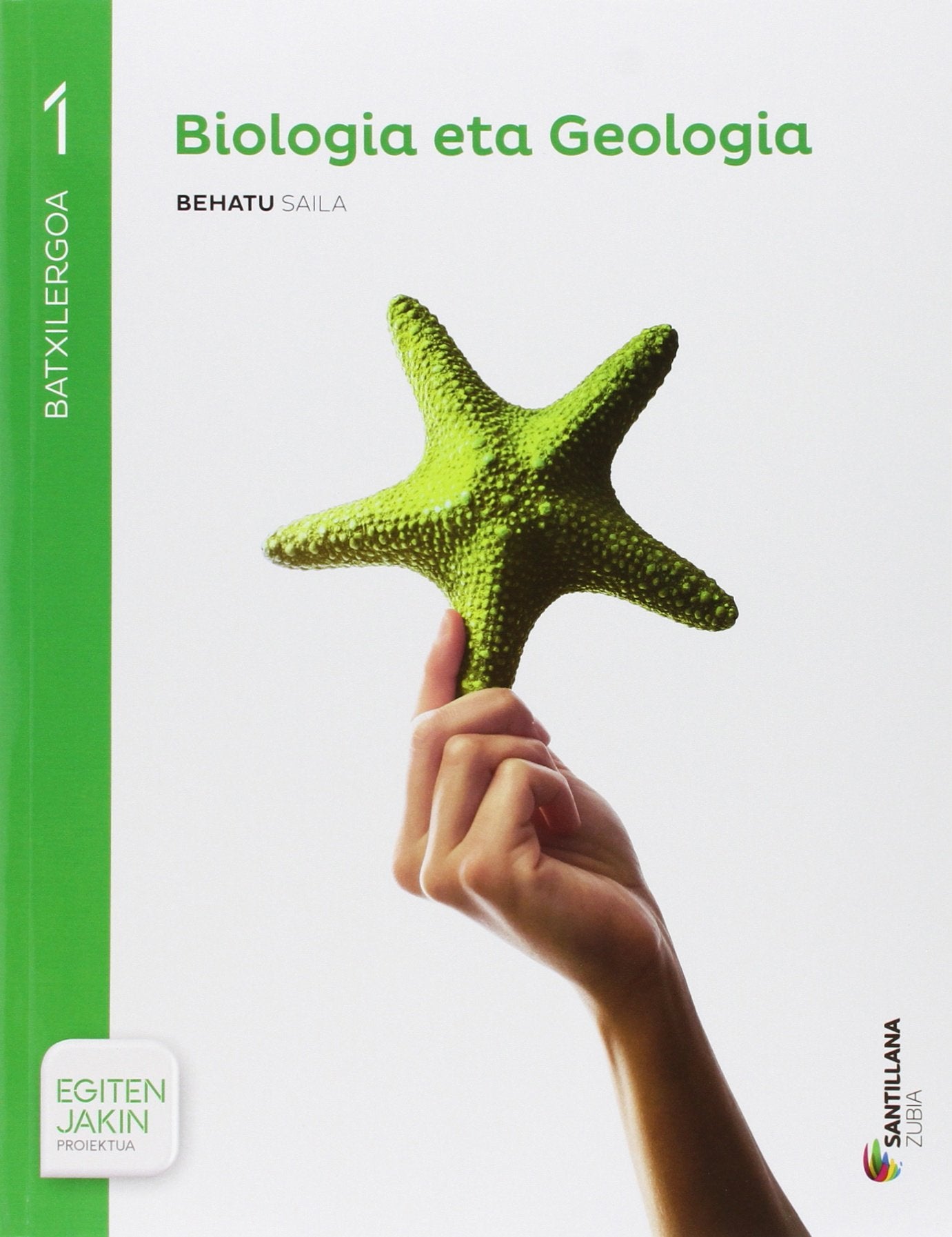 BIOLOGIA ETA GEOLOGIA BEHATU SAILA 1BTX EGITEN JAKIN book