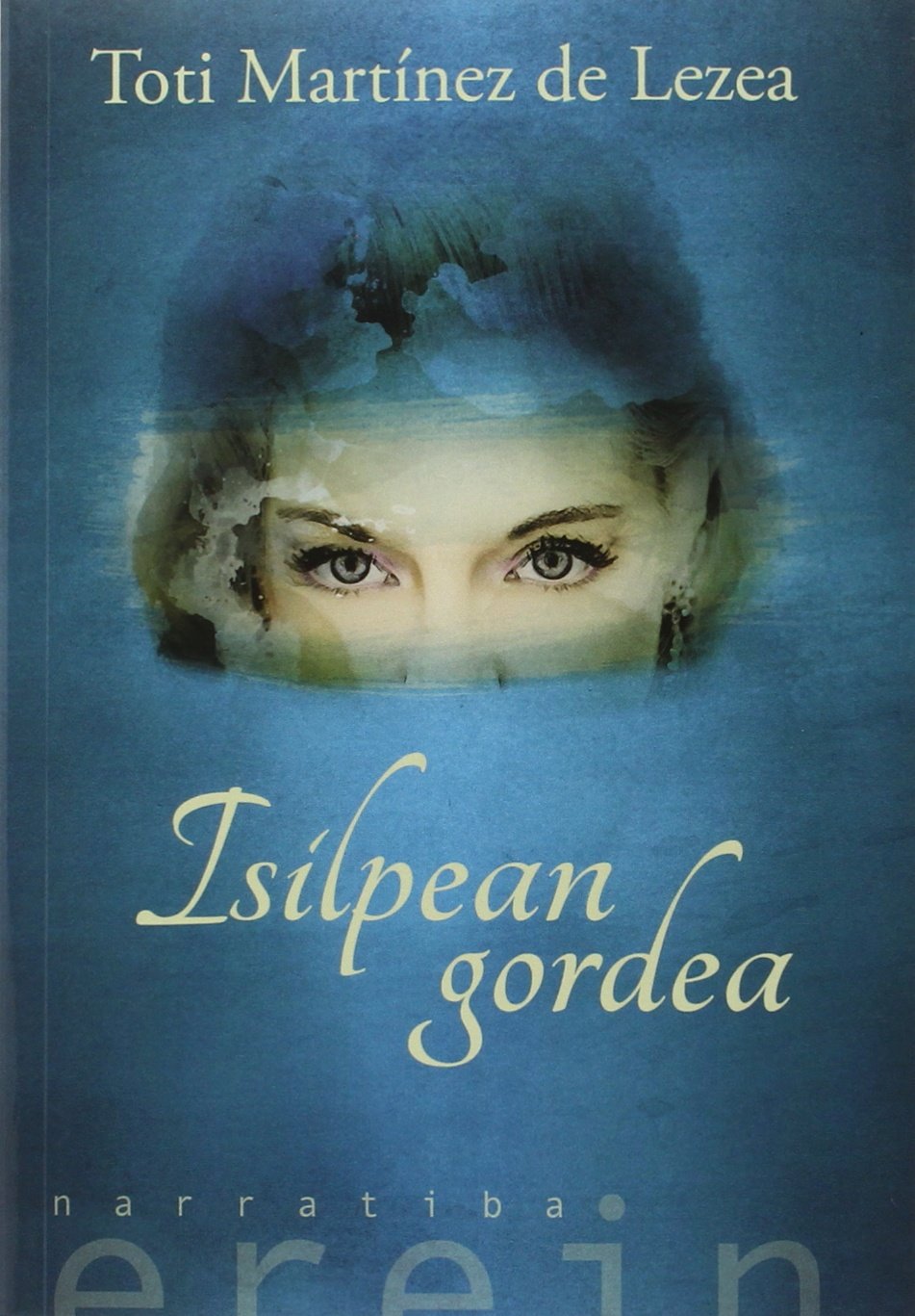 Isilpean gordea (Narratiba, Band 93) Contemporary literature