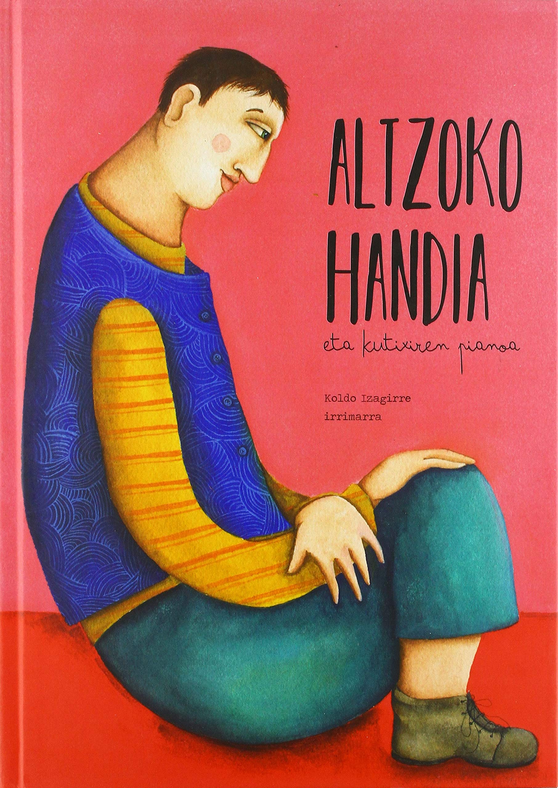 Altzoko Handia eta Kutixiren pianoa Novels & Short Stories