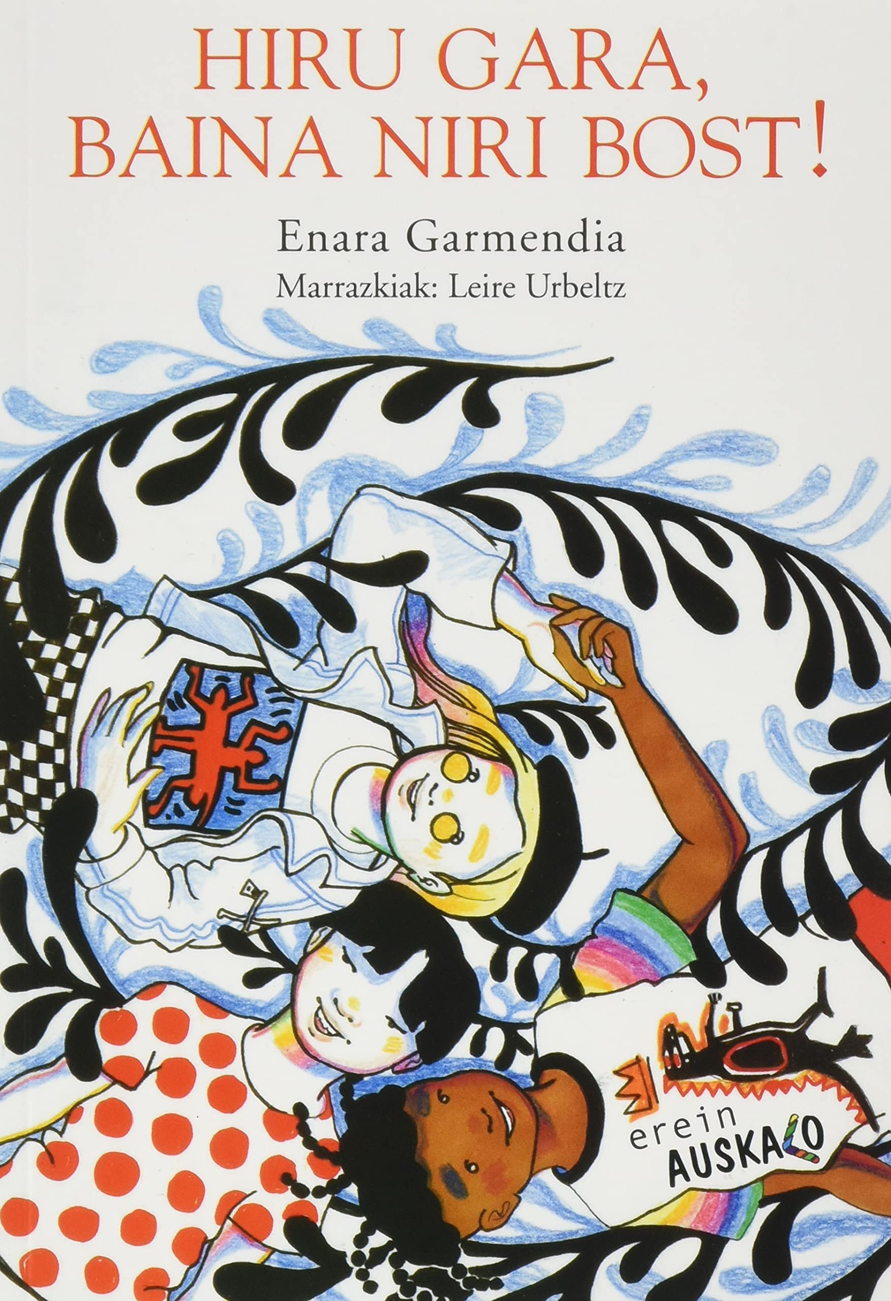 Hiru gara, baina niri bost! (Auskalo Bumeran, Band 63) Novels & Short Stories