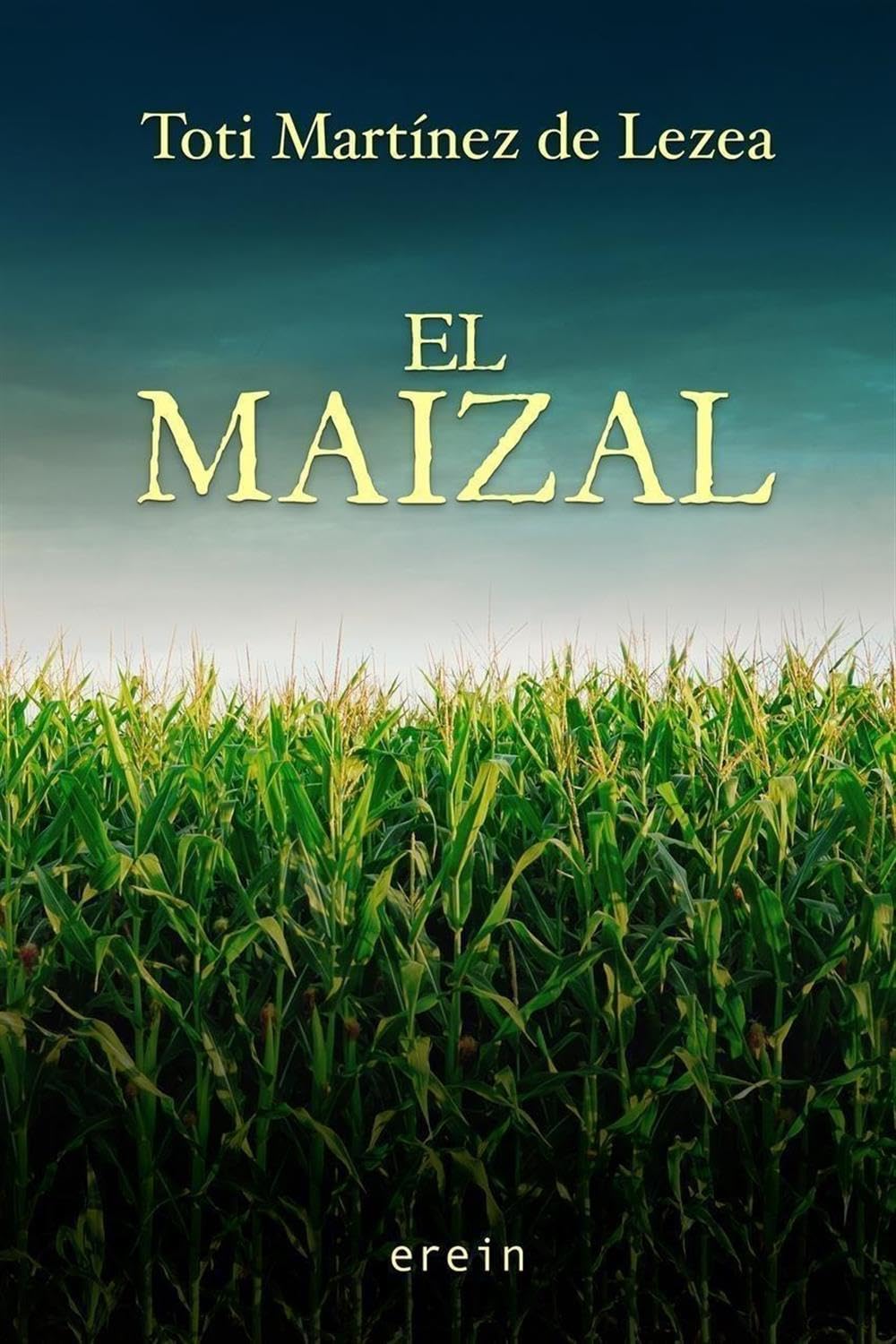 El Maizal (Narrativa, Band 47) Contemporary literature