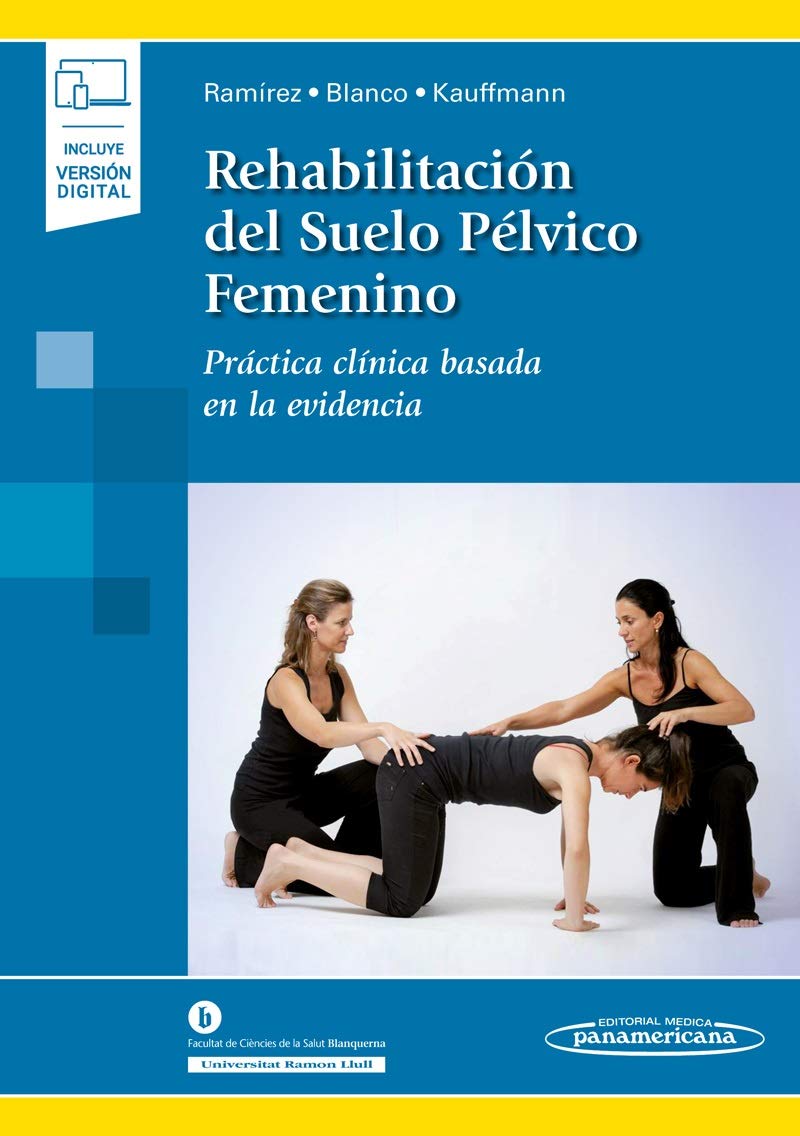 Rehabil. Suelo P lvico Femn.+e: Práctica clínica basada en la evidencia book