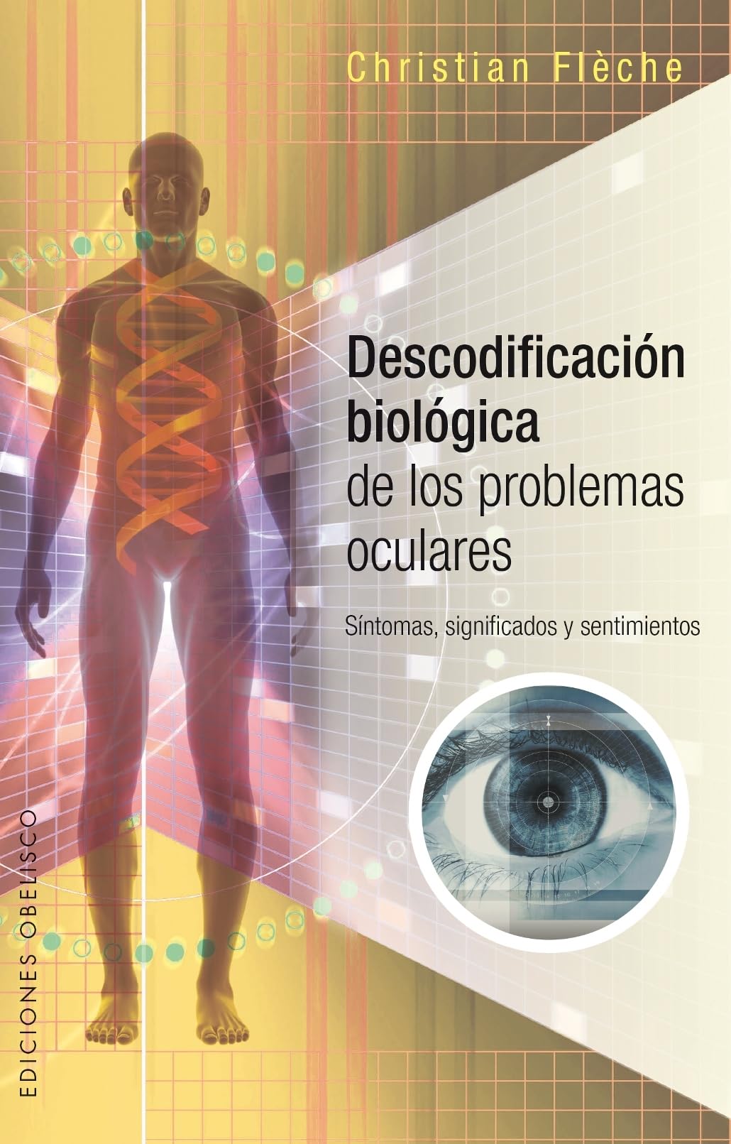 Descodificacion Biologica de Los Problemas Oculares (SALUD Y VIDA NATURAL) Medicine