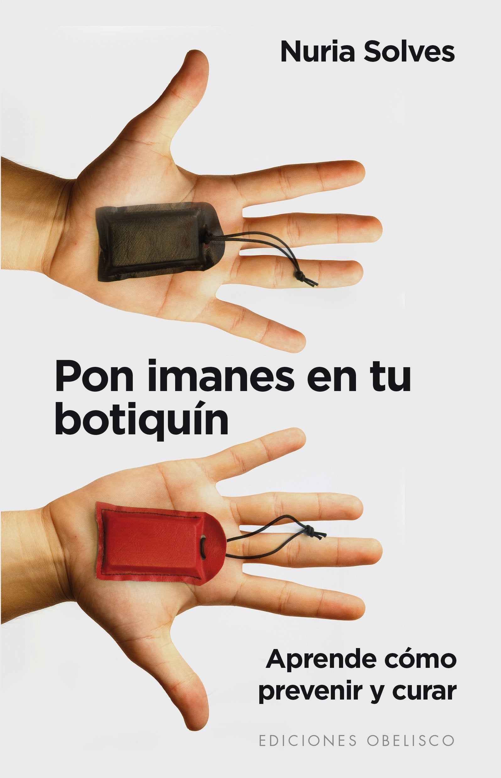 Pon imanes en tu botiquin/ Put Magnets in your Medicine Cabinet: Aprende Como Prevenir Y Curar book