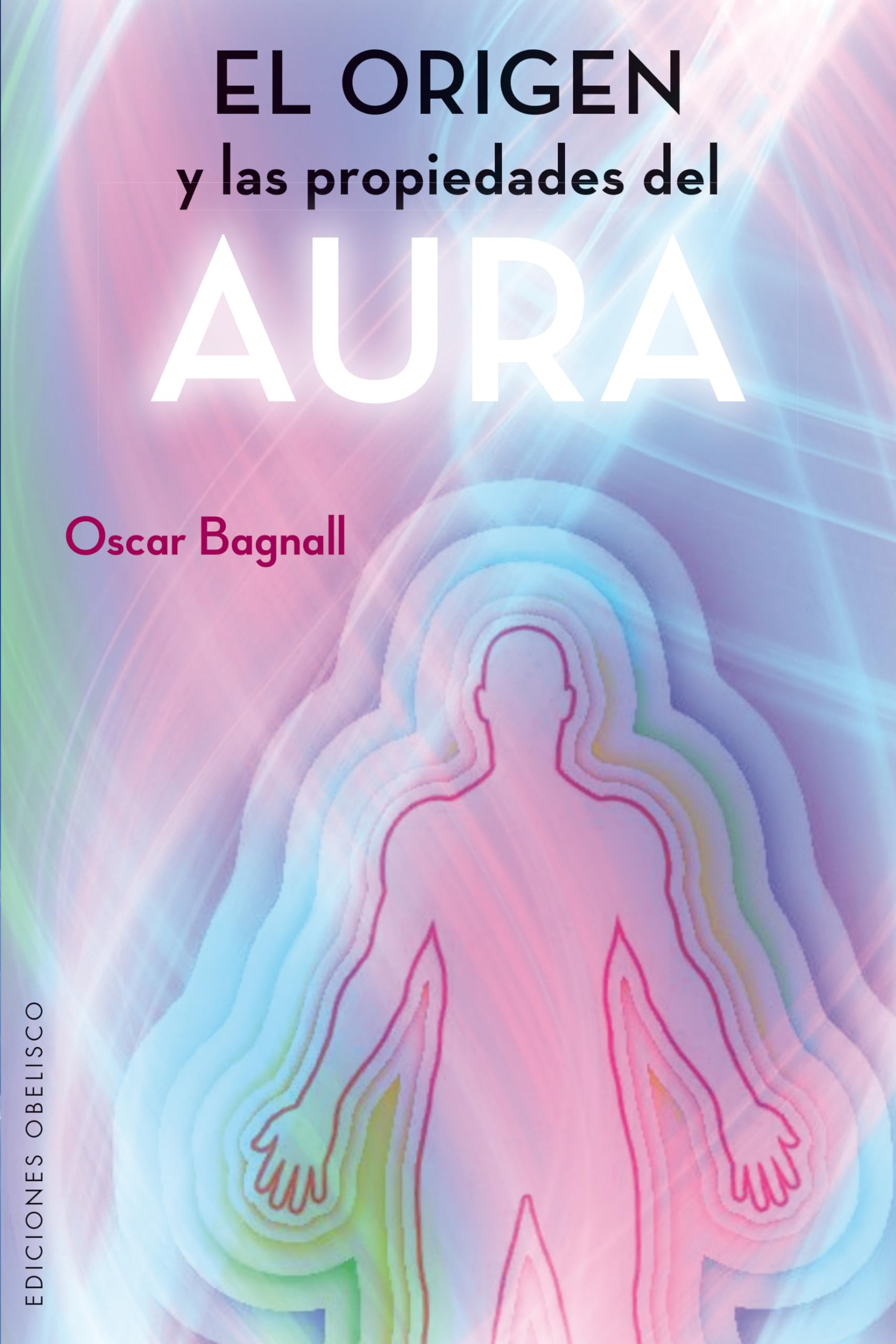 El origen y las propiedades del aura / The Origin and Properties of the Human Aura book